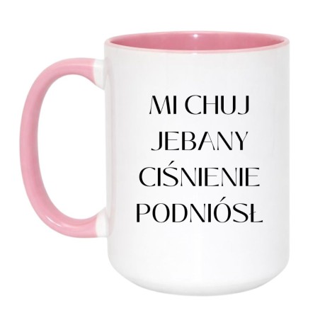 Kubek z TikToka Mi chuj jebany ciśnienie podniósł