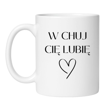 Kubek miłosny W CHUJ CIĘ LUBIĘ