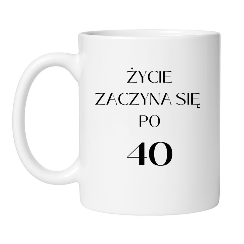 Kubek na 40 urodziny ŻYCIE ZACZYNA SIĘ PO 40