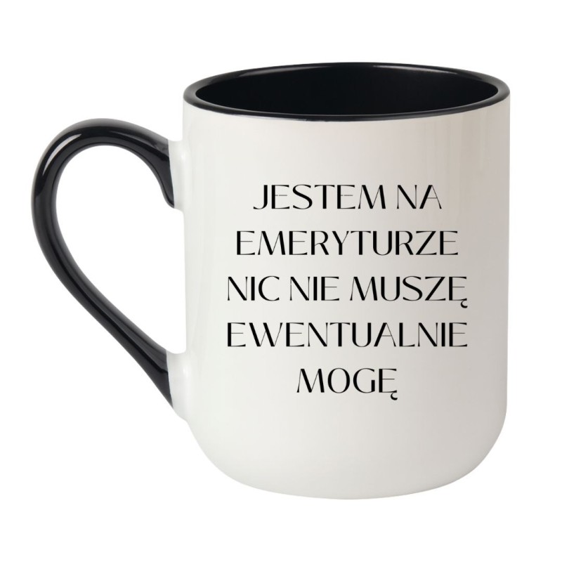 Kubek Jestem na emeryturze nic nie muszę ewentualnie mogę