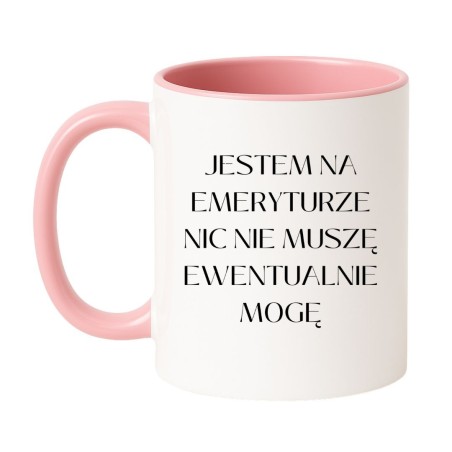 Kubek 330 ml Jestem na emeryturze nic nie muszę ewentualnie mogę