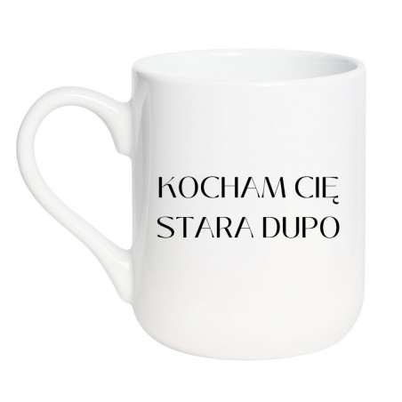 Kubek Kocham Cię stara dupo