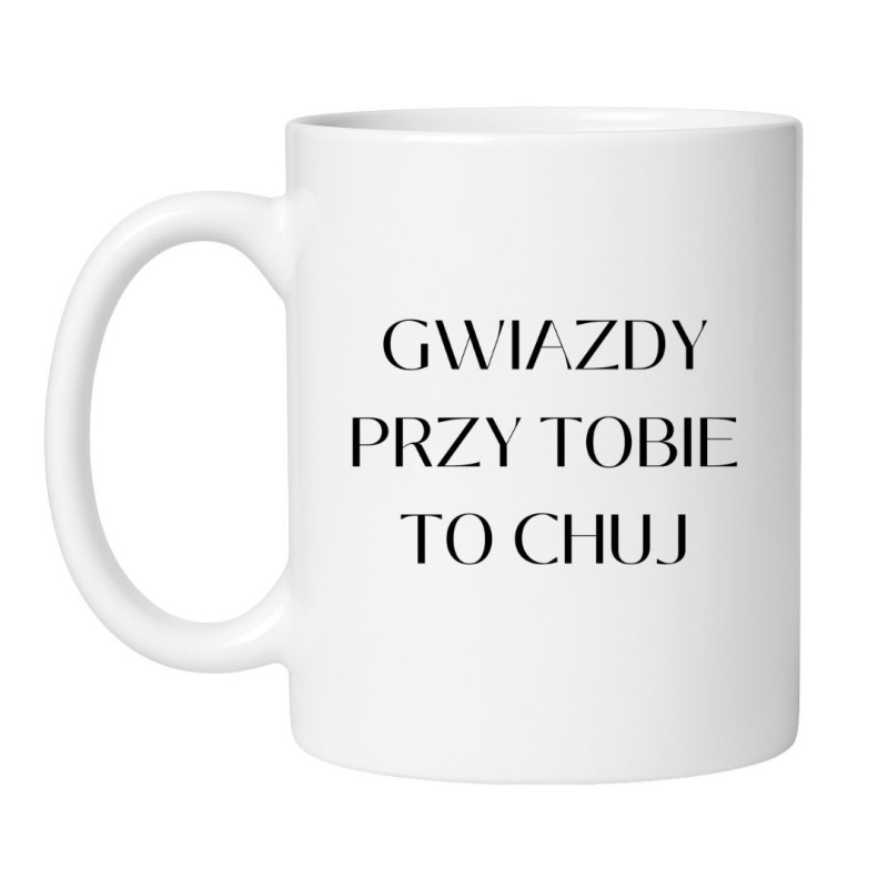 Kubek "Gwiazdy przy tobie to chuj"