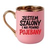 KUBEK „JESTEM SZALONY I NA PEWNO POJEBANY”