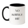 Kubek bez cenzury NO KURWA HIT