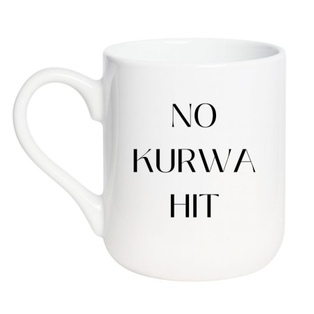 Kubek bez cenzury NO KURWA HIT