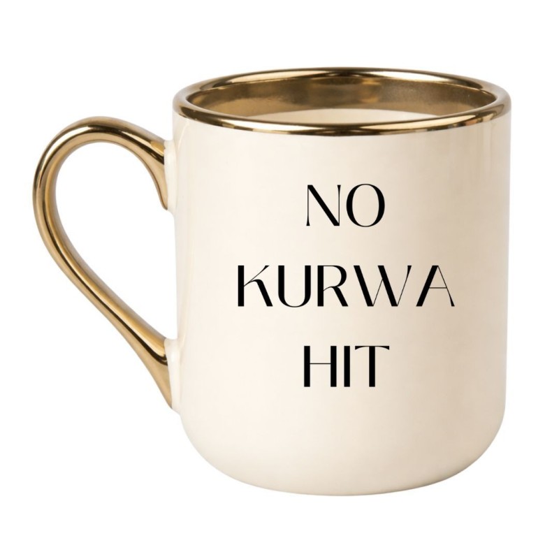 Kubek bez cenzury NO KURWA HIT