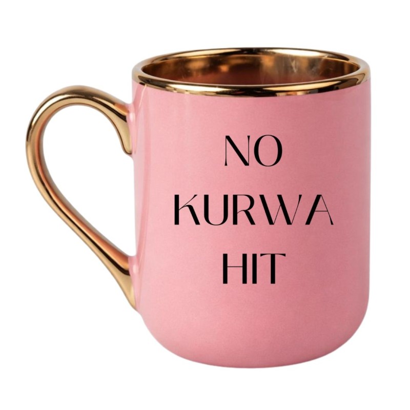 Kubek bez cenzury NO KURWA HIT