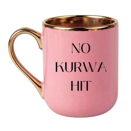 Kubek bez cenzury NO KURWA HIT