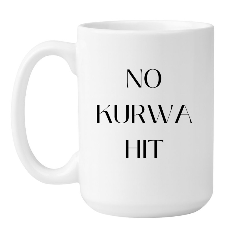 Kubek bez cenzury 450 ml NO KURWA HIT