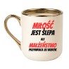 KUBEK „MIŁOŚĆ JEST ŚLEPA ALE MAŁŻEŃSTWO PRZYWRACA WZROK”