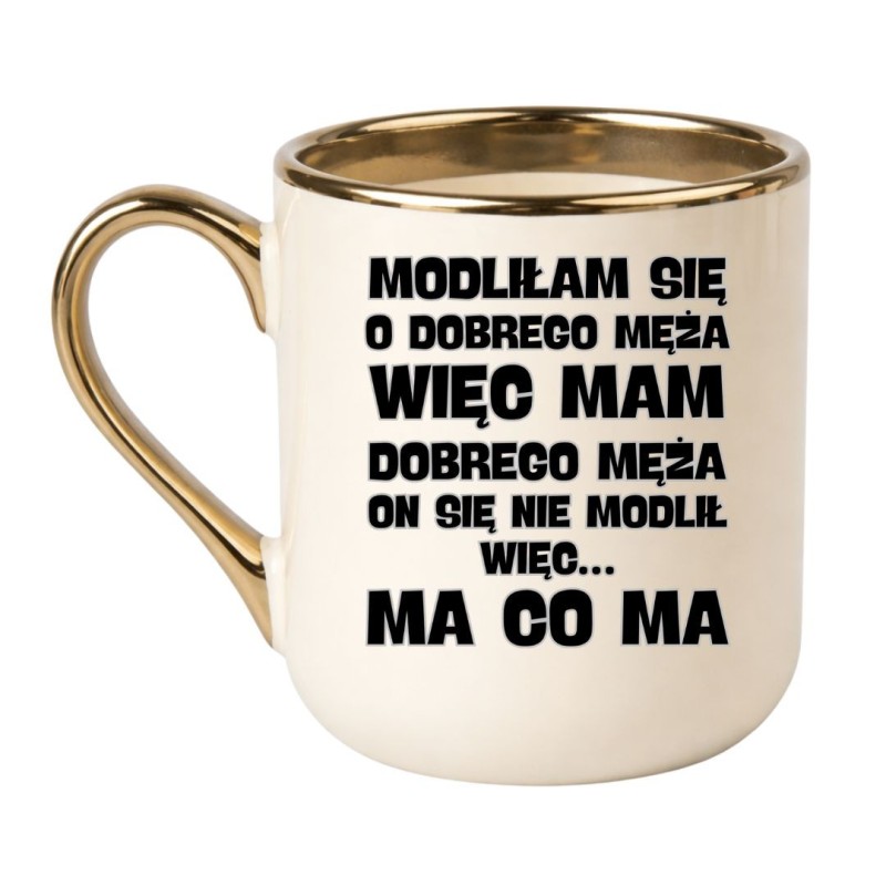 KUBEK "MODLIŁAM SIĘ O DOBREGO MĘŻA…"