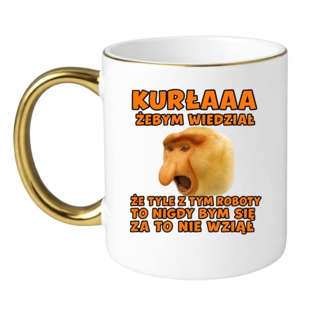 KUBEK "KURŁAAA! GDYBYM WIEDZIAŁ, ŻE TYLE Z TYM ROBOTY, TO BYM SIĘ ZA TO NIE BRAŁ!"