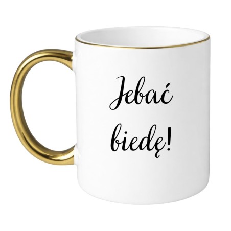 KUBEK "JEBAĆ BIEDĘ!"