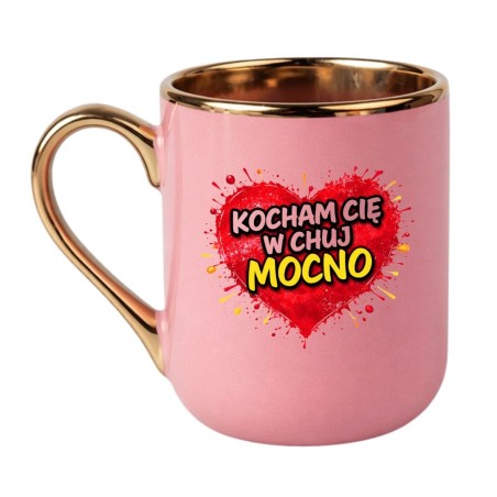 KUBEK „KOCHAM CIĘ W CHUJ MOCNO”