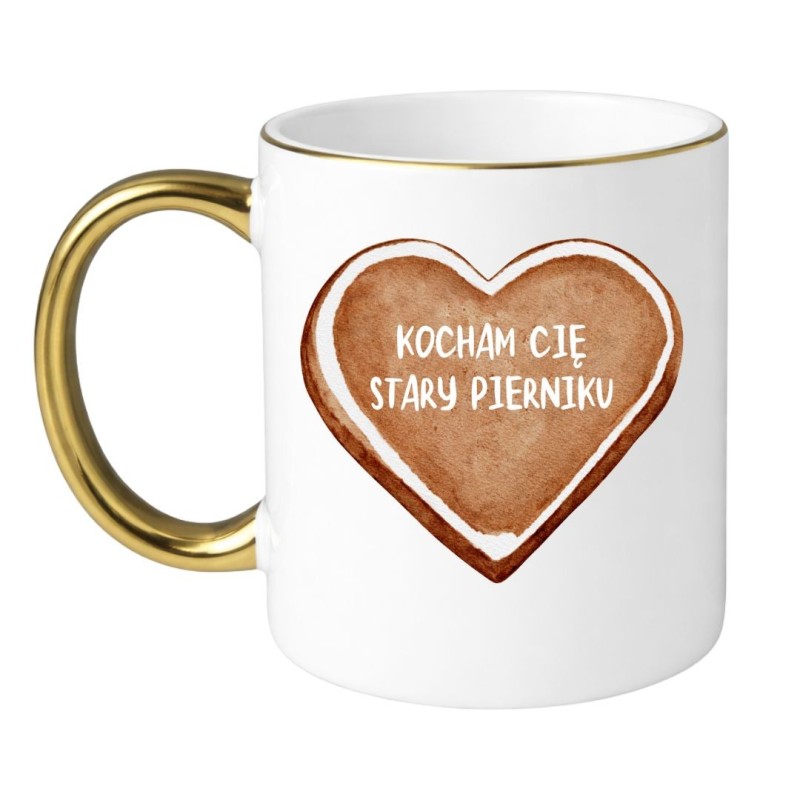 KUBEK „KOCHAM CIĘ STARY PIERNIKU”