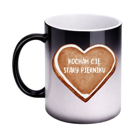 KUBEK „KOCHAM CIĘ STARY PIERNIKU” MAGICZNY
