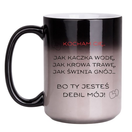 KUBEK "KOCHAM CIĘ BO TY JESTEŚ DEBIL MÓJ" DUŻY MAGICZNY