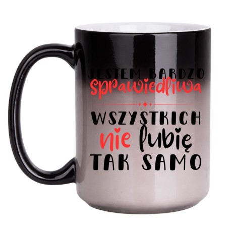 KUBEK "JESTEM SPRAWIEDLIWA - WSZYSTKICH NIE LUBIĘ TAK SAMO" DUŻY MAGICZNY