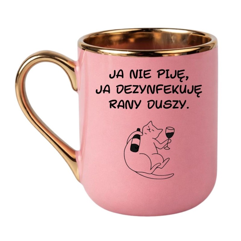 KUBEK "JA NIE PIJĘ, JA DEZYNFEKUJĘ RANY DUSZY."