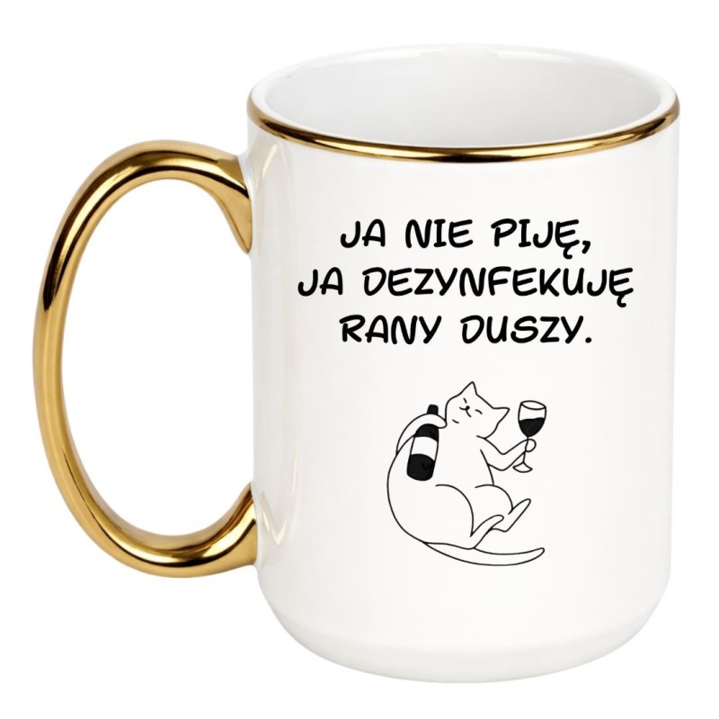 KUBEK "JA NIE PIJĘ, JA DEZYNFEKUJĘ RANY DUSZY."