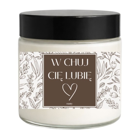 Świeca sojowa z napisem W CHUJ CIĘ LUBIĘ
