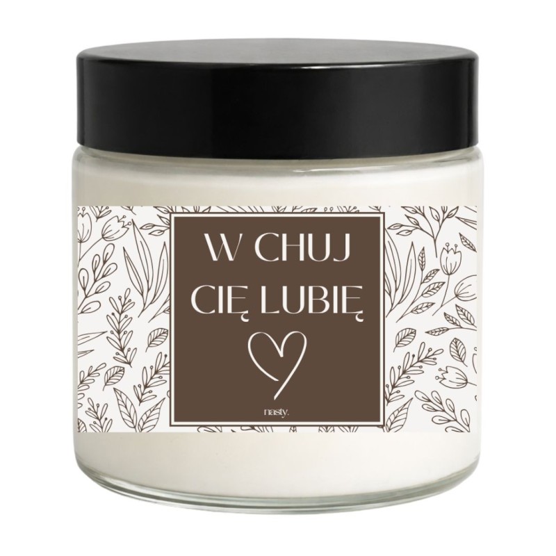 Świeca sojowa z napisem W CHUJ CIĘ LUBIĘ