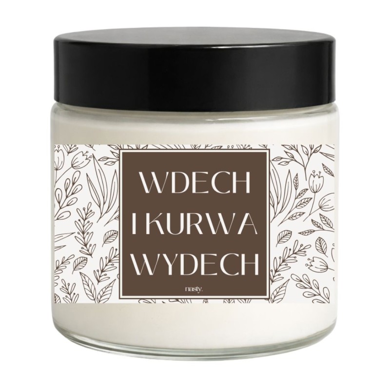 Świeca z napisem WDECH I KURWA WYDECH
