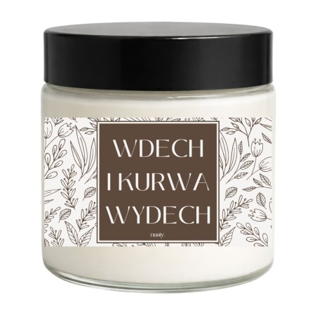 Świeca z napisem WDECH I KURWA WYDECH