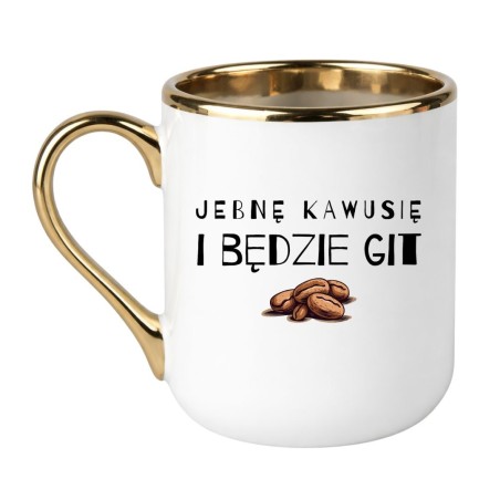 KUBEK "JEBNĘ KAWUSIĘ I BĘDZIE GIT"