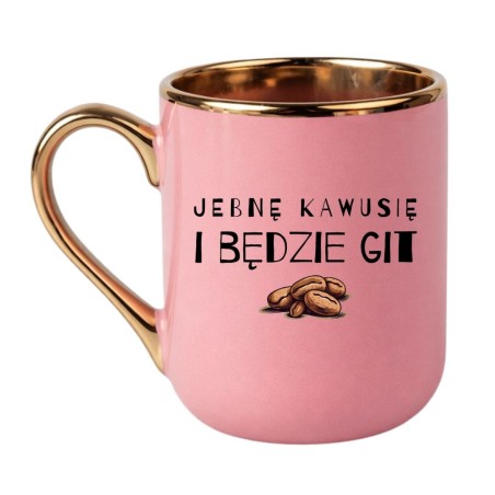 KUBEK "JEBNĘ KAWUSIĘ I BĘDZIE GIT"