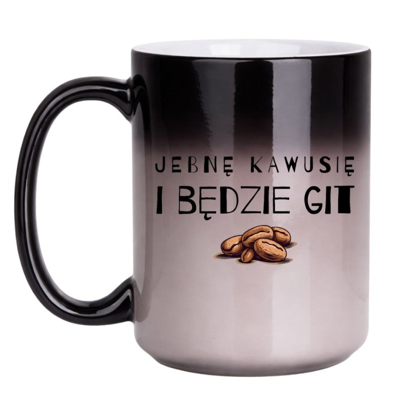 KUBEK "JEBNĘ KAWUSIĘ I BĘDZIE GIT" DUŻY MAGICZNY