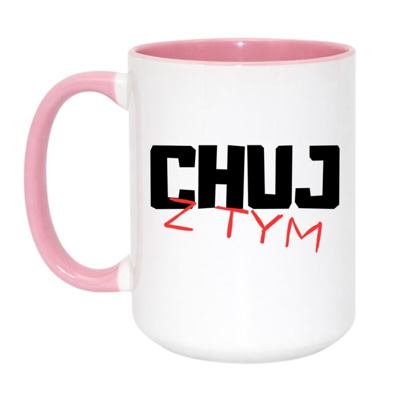 Chamski kubek bez cenzury 450 ml CHUJ Z TYM