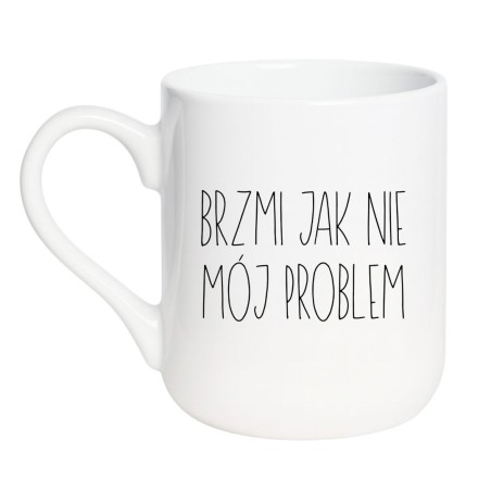 Sarkastyczny kubek z napisem „Brzmi jak nie mój problem”