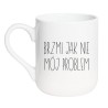 Sarkastyczny kubek z napisem „Brzmi jak nie mój problem”