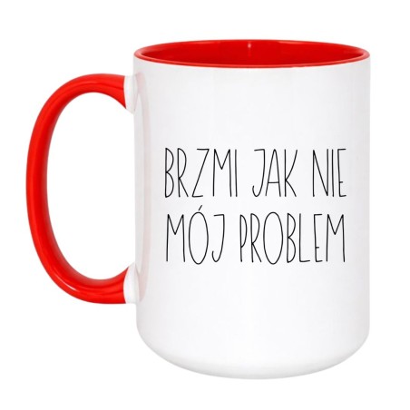 Sarkastyczny kubek z napisem „Brzmi jak nie mój problem”