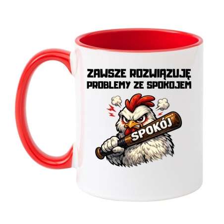 Kubek z napisem Zawsze rozwiązuję problemy ze spokojem i grafiką kury z kijem