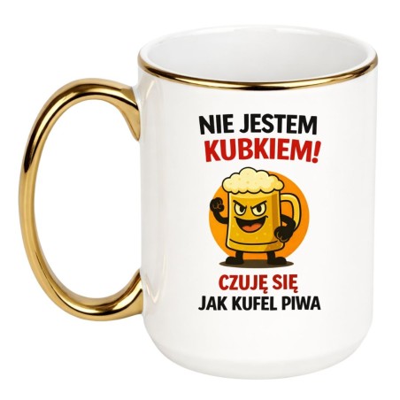 Śmieszny kubek z piwem „Nie jestem kubkiem! Czuję się jak kufel piwa”
