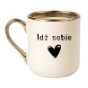 KUBEK „IDŹ SOBIE”