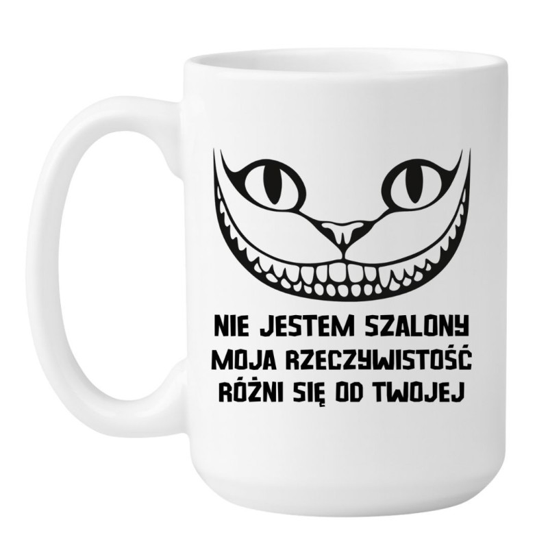 Duży kubek z kotem 450 ml „Nie jestem szalony, moja rzeczywistość różni się od twojej”