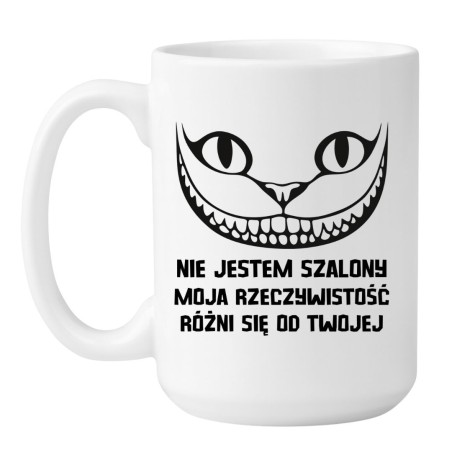 Duży kubek z kotem 450 ml „Nie jestem szalony, moja rzeczywistość różni się od twojej”