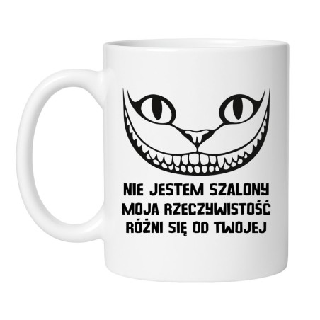 Kubek z kotem 330 ml „Nie jestem szalony, moja rzeczywistość różni się od twojej”