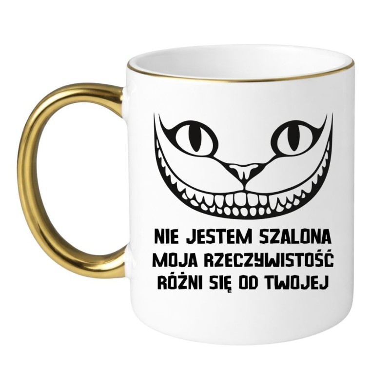 Sarkastyczny kubek dla niej „Nie jestem szalona, moja rzeczywistość różni się od twojej”