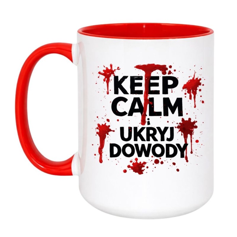 Kubek z czarnym humorem KEEP CALM I UKRYJ DOWODY