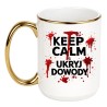 Kubek z czarnym humorem KEEP CALM I UKRYJ DOWODY
