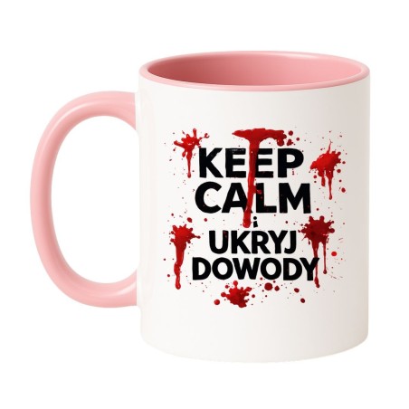 Kubek z czarnym humorem KEEP CALM I UKRYJ DOWODY