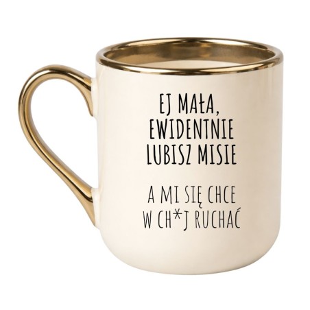 KUBEK „EJ MAŁA, EWIDENTNIE LUBISZ MISIE”