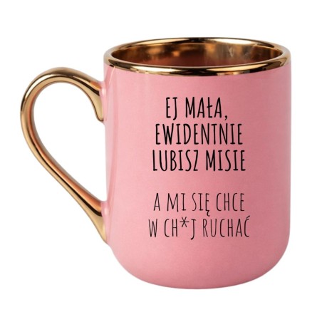 KUBEK „EJ MAŁA, EWIDENTNIE LUBISZ MISIE”