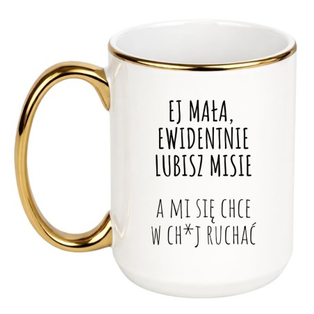 KUBEK „EJ MAŁA, EWIDENTNIE LUBISZ MISIE”
