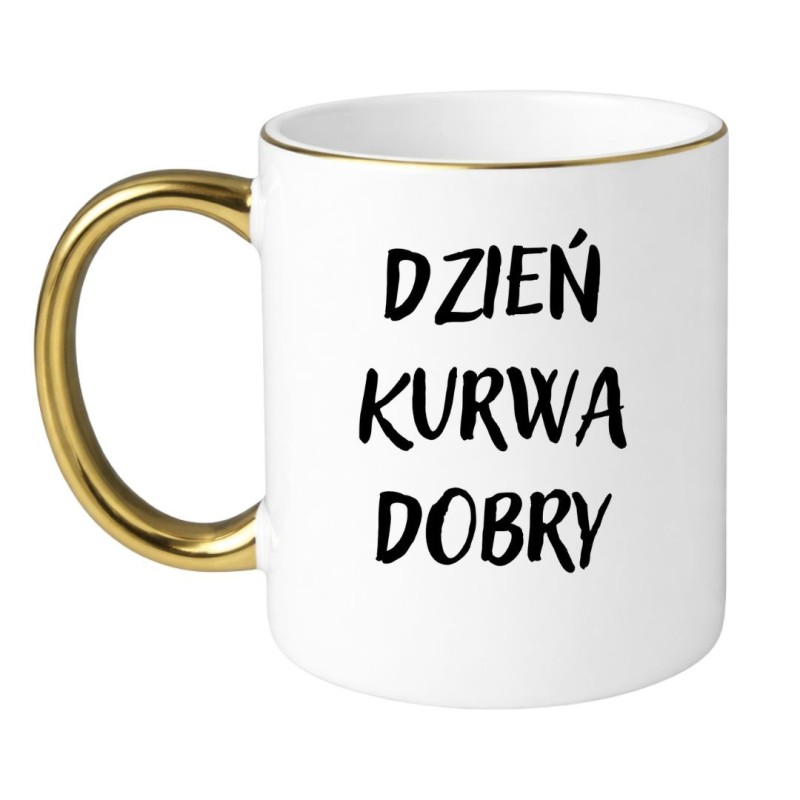 KUBEK "DZIEŃ KURWA DOBRY"